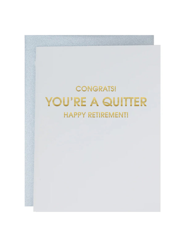 You're a Quitter! Happy Retirement Letterpress Card-CHEZ GAGNE LETTERPRESS-Over the Rainbow