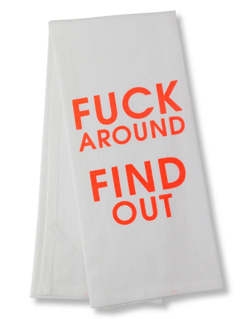 Fuck Around Find Out - Tea Towels-CHEZ GAGNE LETTERPRESS-Over the Rainbow