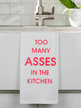 Too Many Asses In The Kitchen - Tea Towels-CHEZ GAGNE LETTERPRESS-Over the Rainbow