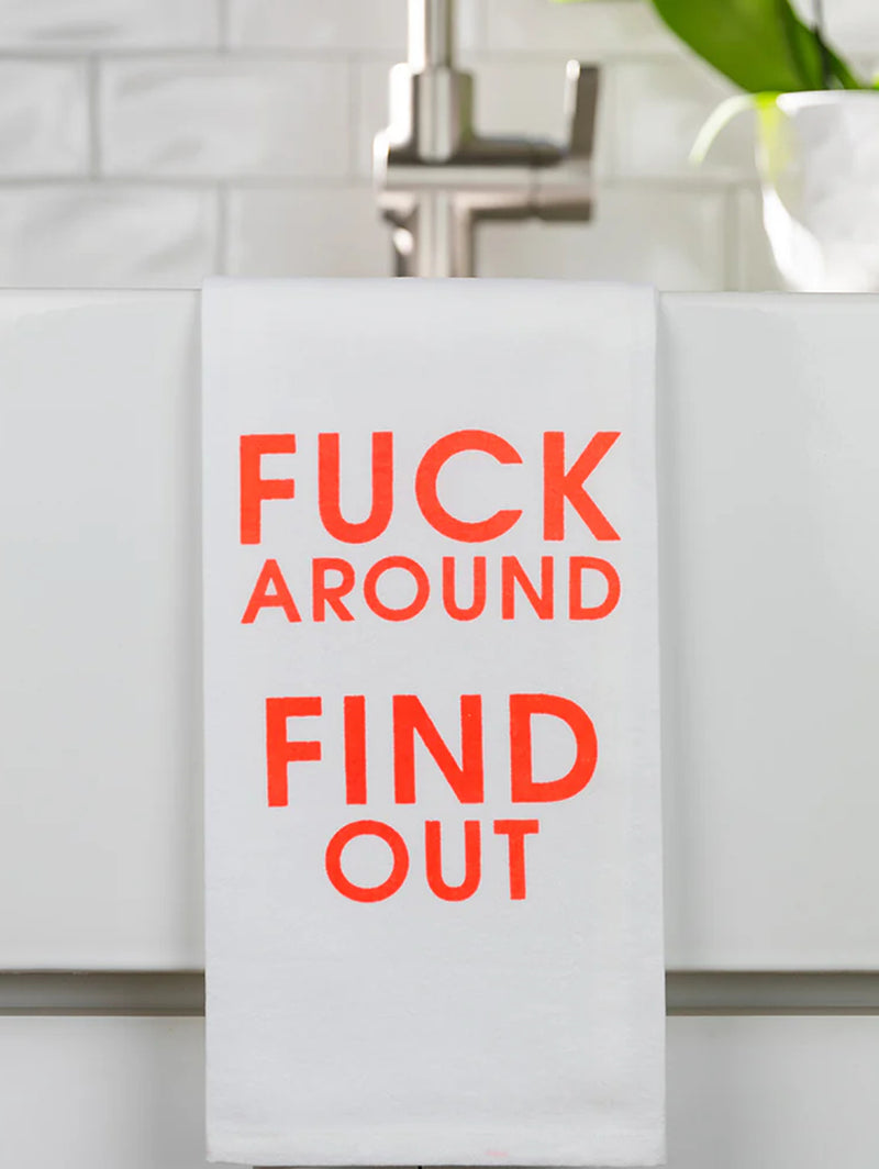 Fuck Around Find Out - Tea Towels-CHEZ GAGNE LETTERPRESS-Over the Rainbow