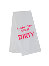 I Hear You Like It Dirty - Tea Towels-CHEZ GAGNE LETTERPRESS-Over the Rainbow